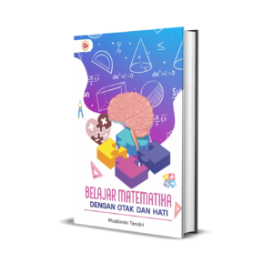 BELAJAR MATEMATIKA DENGAN OTAK DAN HATI