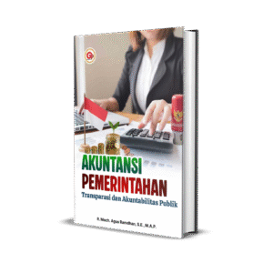 AKUNTANSI PEMERINTAHAN : Transparansi dan Akuntabilitas Publik
