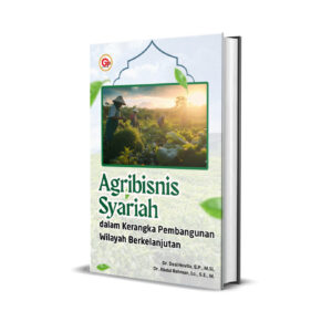 AGRIBISNIS SYARIAH DALAM KERANGKA PEMBANGUNAN WILAYAH BERKELANJUTAN