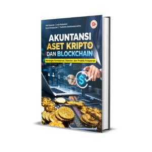 AKUNTANSI ASET KRIPTO DAN BLOCKCHAIN (Kerangka Konseptual, Standar, dan Praktik Pelaporan)