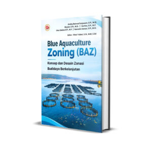 BLUE AQUACULTURE ZONING (BAZ): Konsep dan Desain Zonasi Budidaya Berkelanjutan