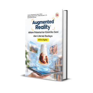 Augmented Reality dalam Pelestarian Estetika Seni dan Literasi Budaya di Era Digital