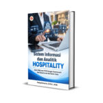SISTEM INFORMASI DAN ANALITIK HOSPITALITY Dari PMS dan POS hingga Dashboard dan Keputusan Berbasis Data