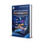 RISET OPERASIONAL KONTEMPORER: Pendekatan Kuantitatif untuk Pengambilan Keputusan di Era Digital