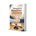 MENEMUKAN KEADILAN DALAM HUKUM WARIS Ahli Waris Pengganti dalam Perspektif Hukum Islam dan Hukum Nasional