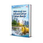 HIDROLOGI DAN INFRASTRUKTUR TAHAN BANJIR