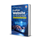 KUALITAS WEBSITE DAN TEKNOLOGI DIGITAL Konsep, Pengujian Performa, dan Pengolahan Data